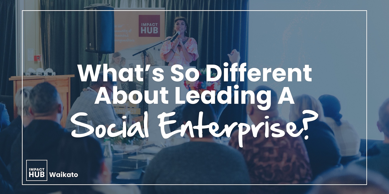 Banner image for What’s So Different About Leading A Social Enterprise