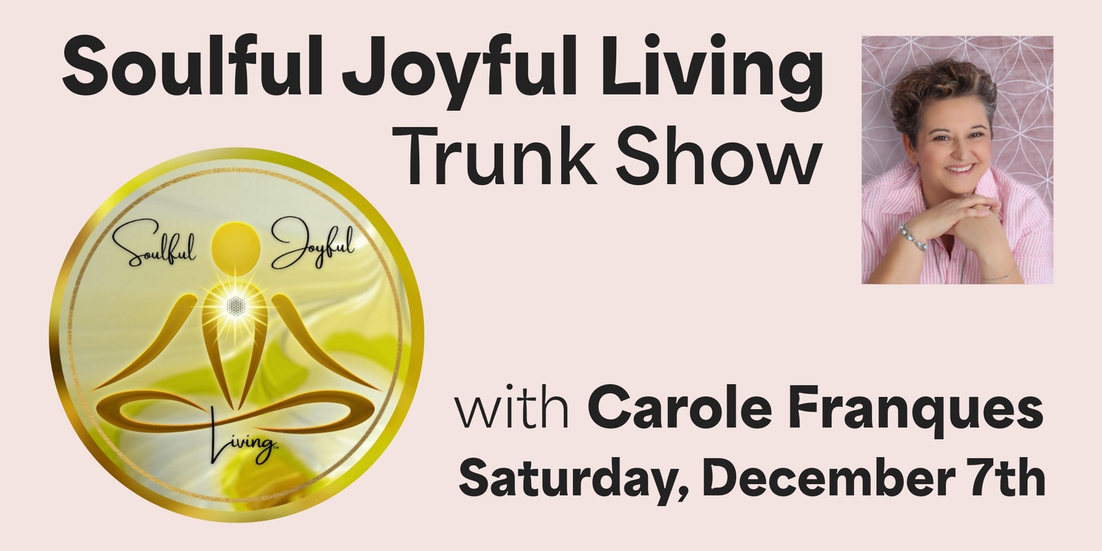 Banner image for Soulful Joyful Living Trunk Show with Carole Franques