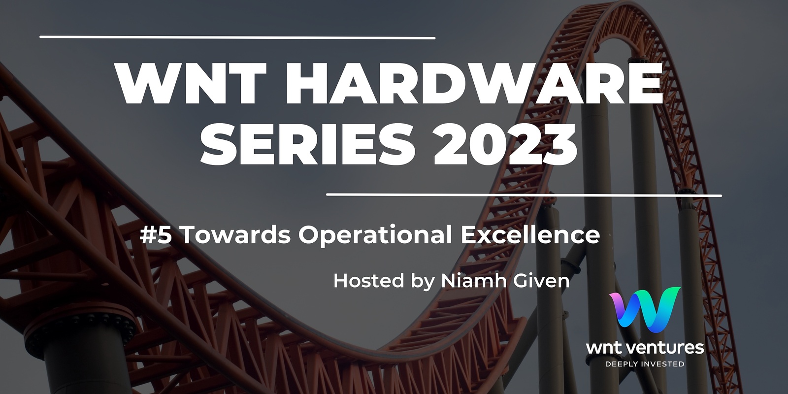 Banner image for Towards Operational Excellence - Online - #5 in the WNT Hardware Series