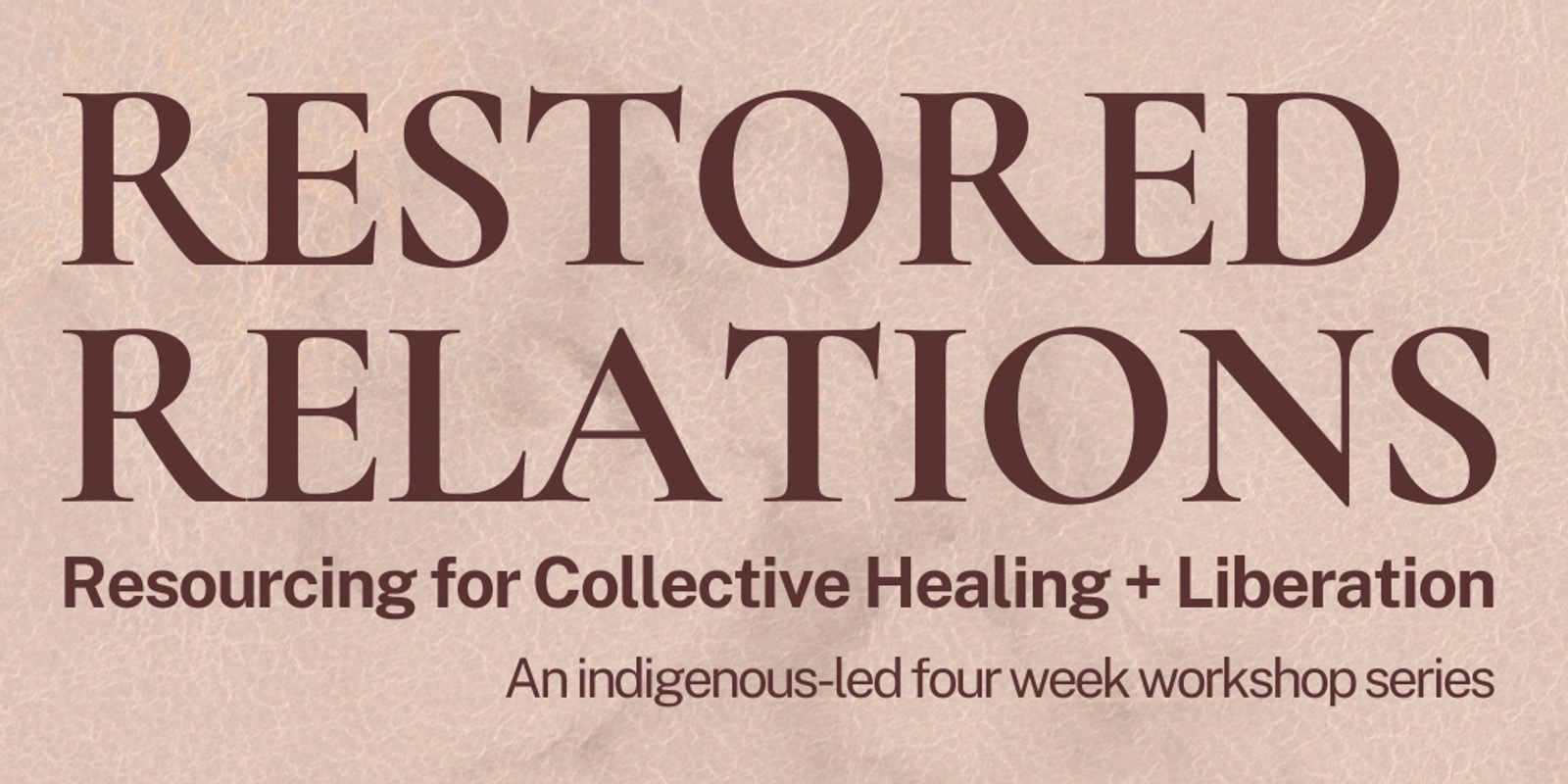 Banner image for RESTORED RELATIONS: Resourcing for Collective Healing + Liberation