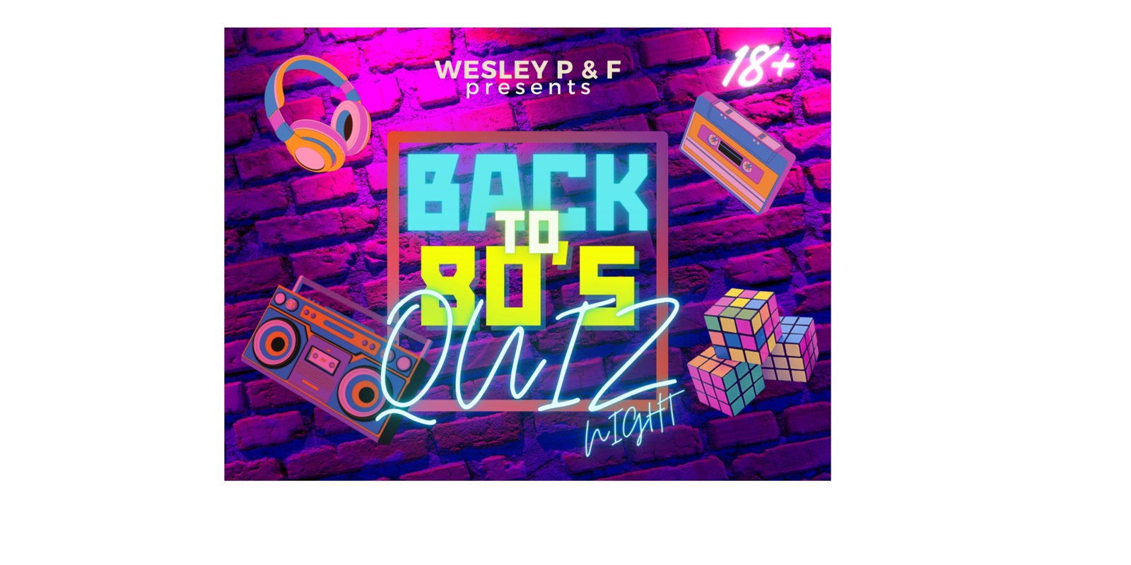 Banner image for P&F 80's Quiz Night