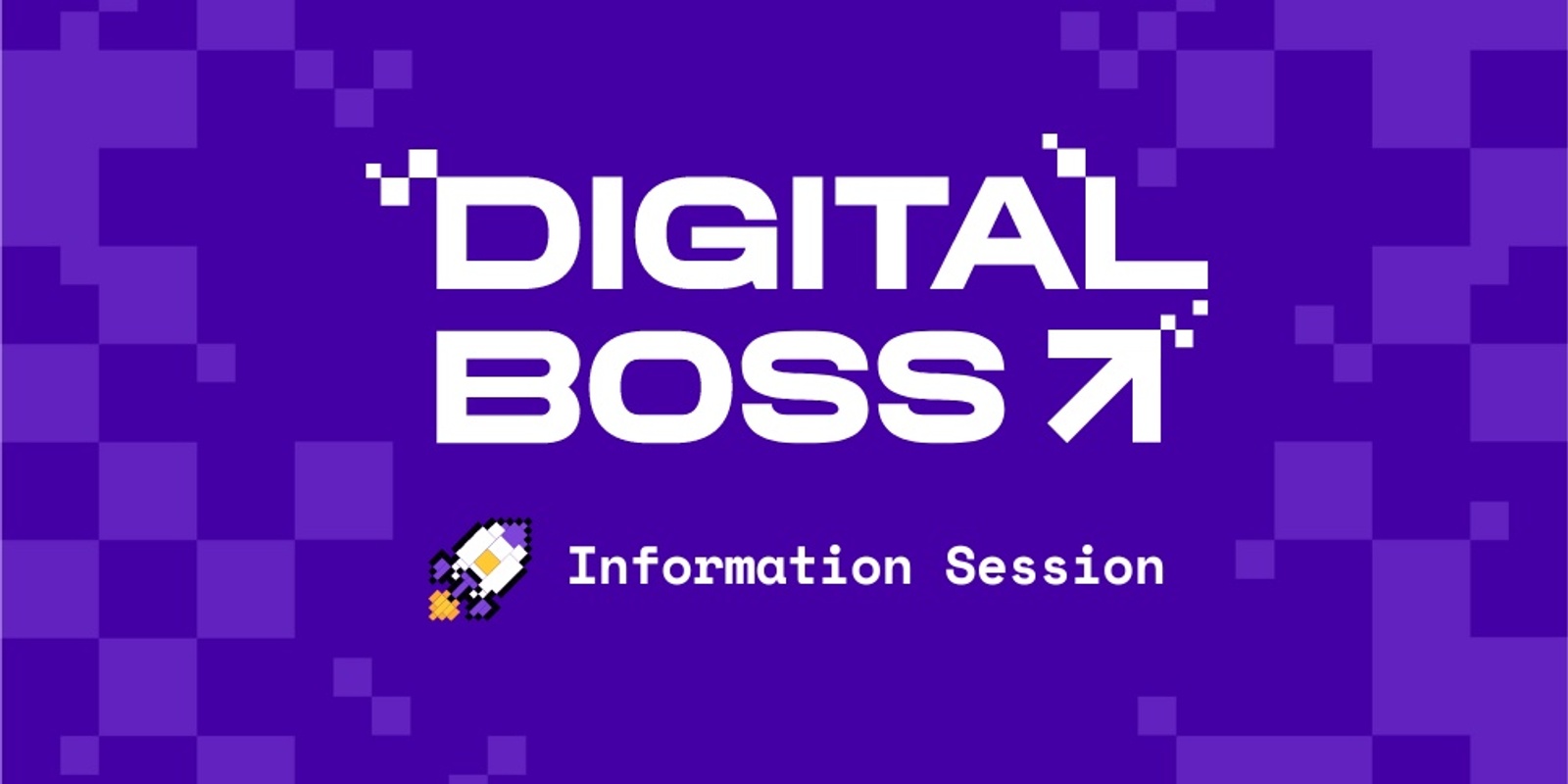 Banner image for Digital Boss Information Session