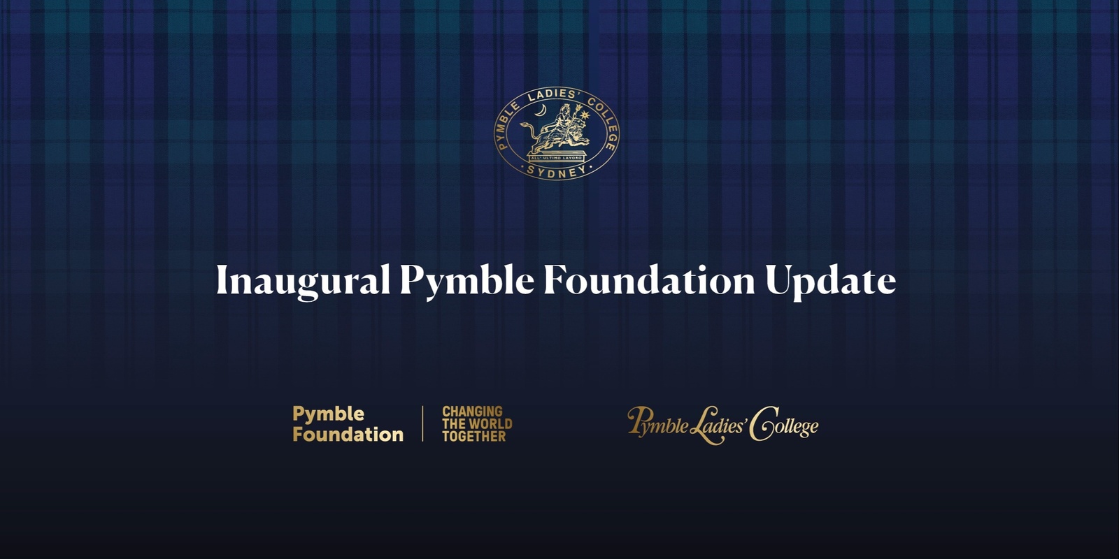 Banner image for 2024 Pymble Ladies' College Inaugural Pymble Foundation Update