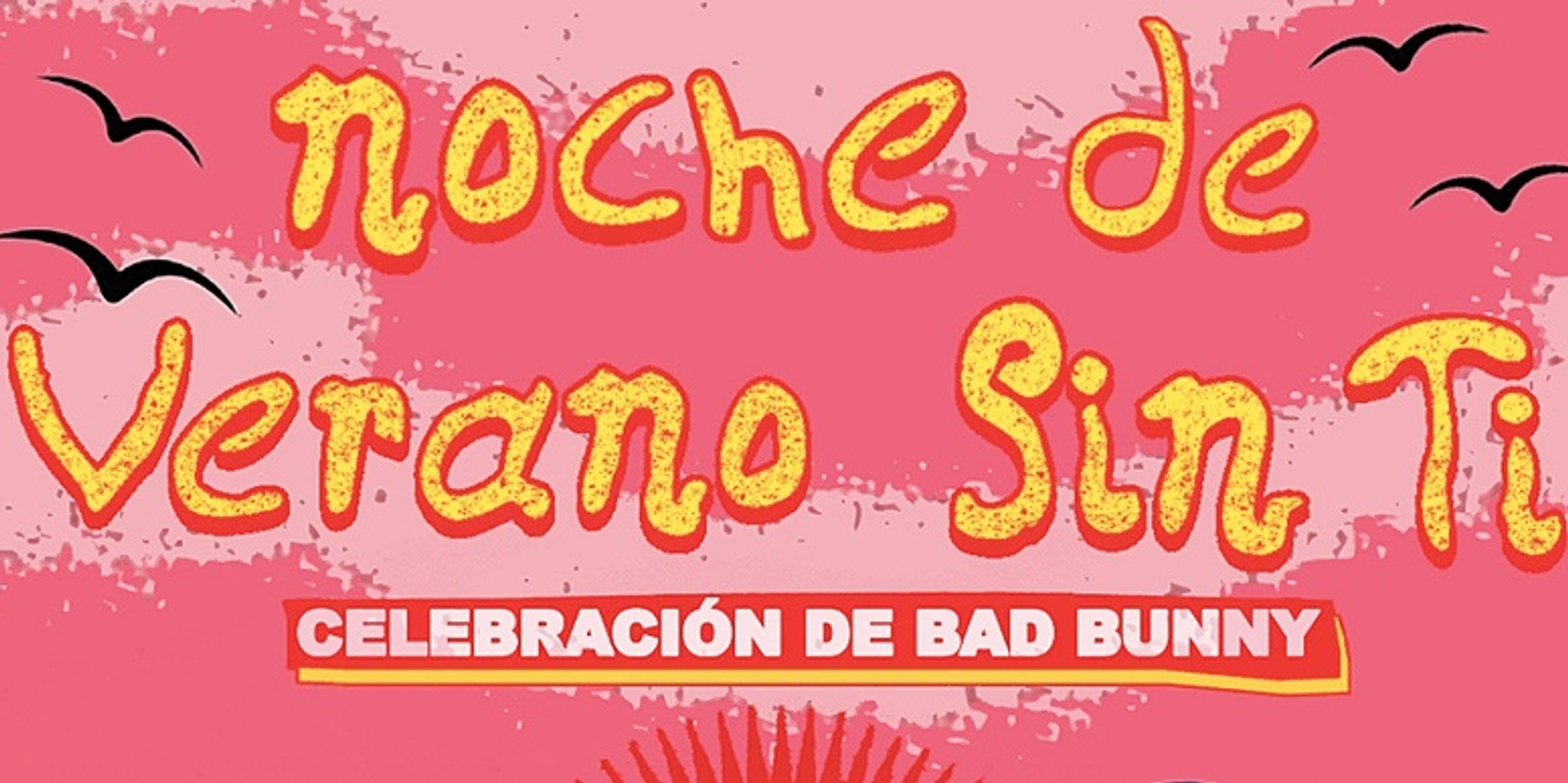 Banner image for NOCHE DE VERANO SIN TI - Celebración de Bad Bunny! - SAN FRANCISCO