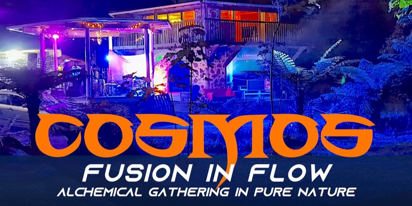 Banner image for  COSMOS - Fusion in Flow -  Alchemical Gathering  in Pure Nature