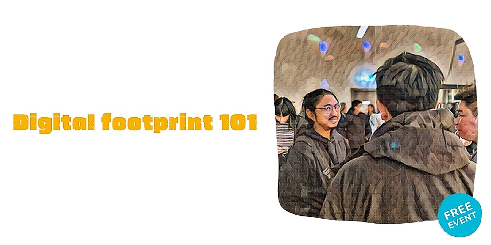 Banner image for Digital footprint 101 X  boost your online brand