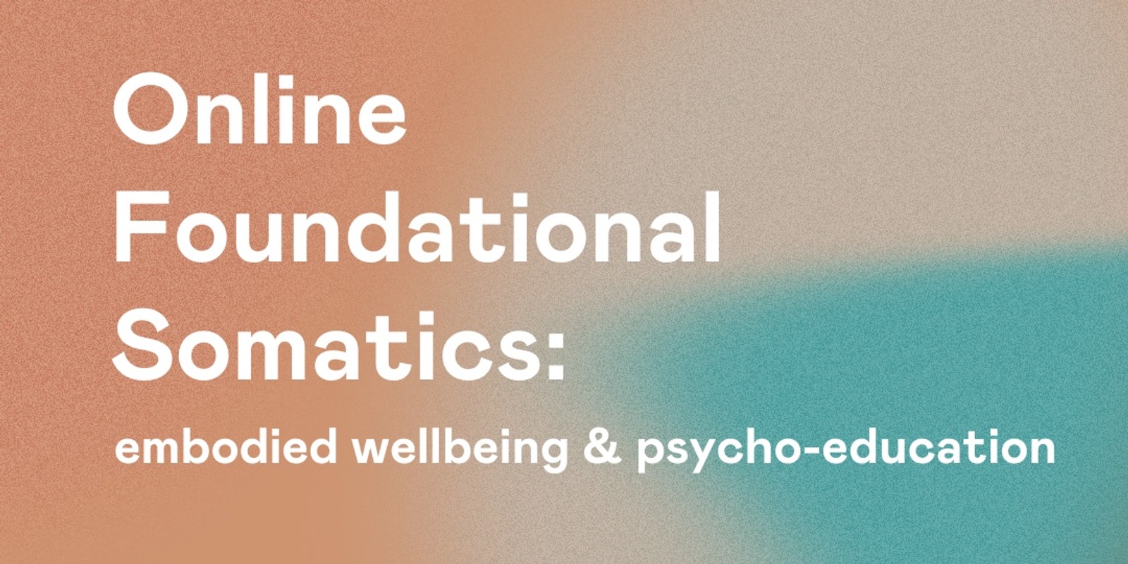 Banner image for Collective Being: Foundational Somatics Course: embodied wellbeing & psycho-education