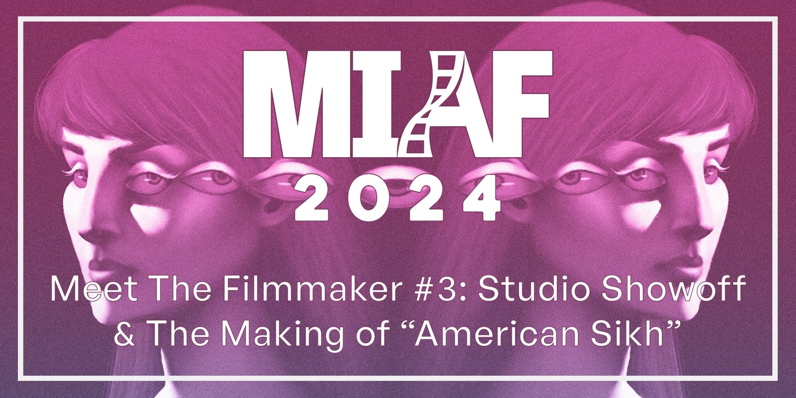Banner image for MIAF 2024 - Meet The Filmmaker #3: Studio Showoff