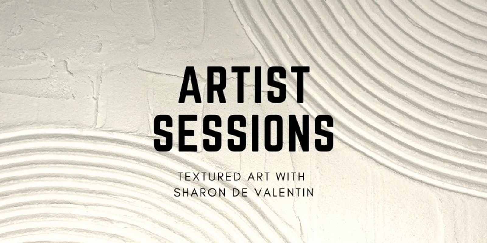 Banner image for Artist Sessions - Textured Art with Sharon De Valentin