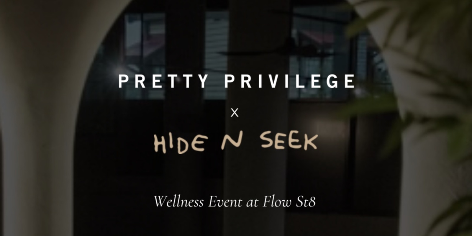 Banner image for Pretty Privilege x Hide N Seek | Wellness Event