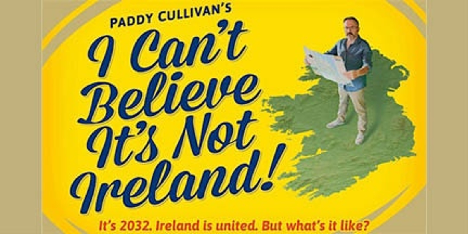 Banner image for Paddy Cullivan: I Can’t Believe It’s Not Ireland!