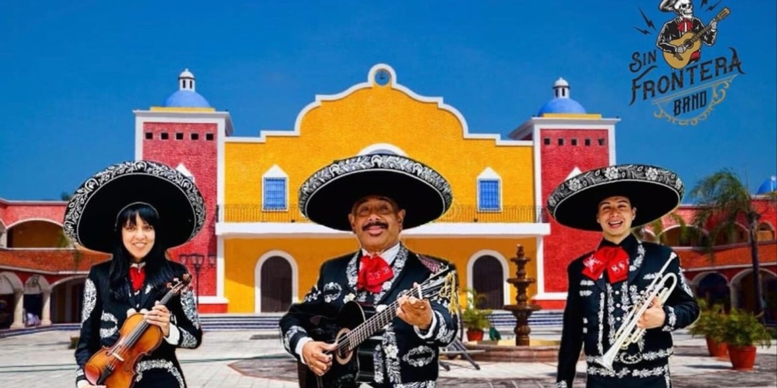 Banner image for SIN FRONTERA - Mexican Mariachi Party! 