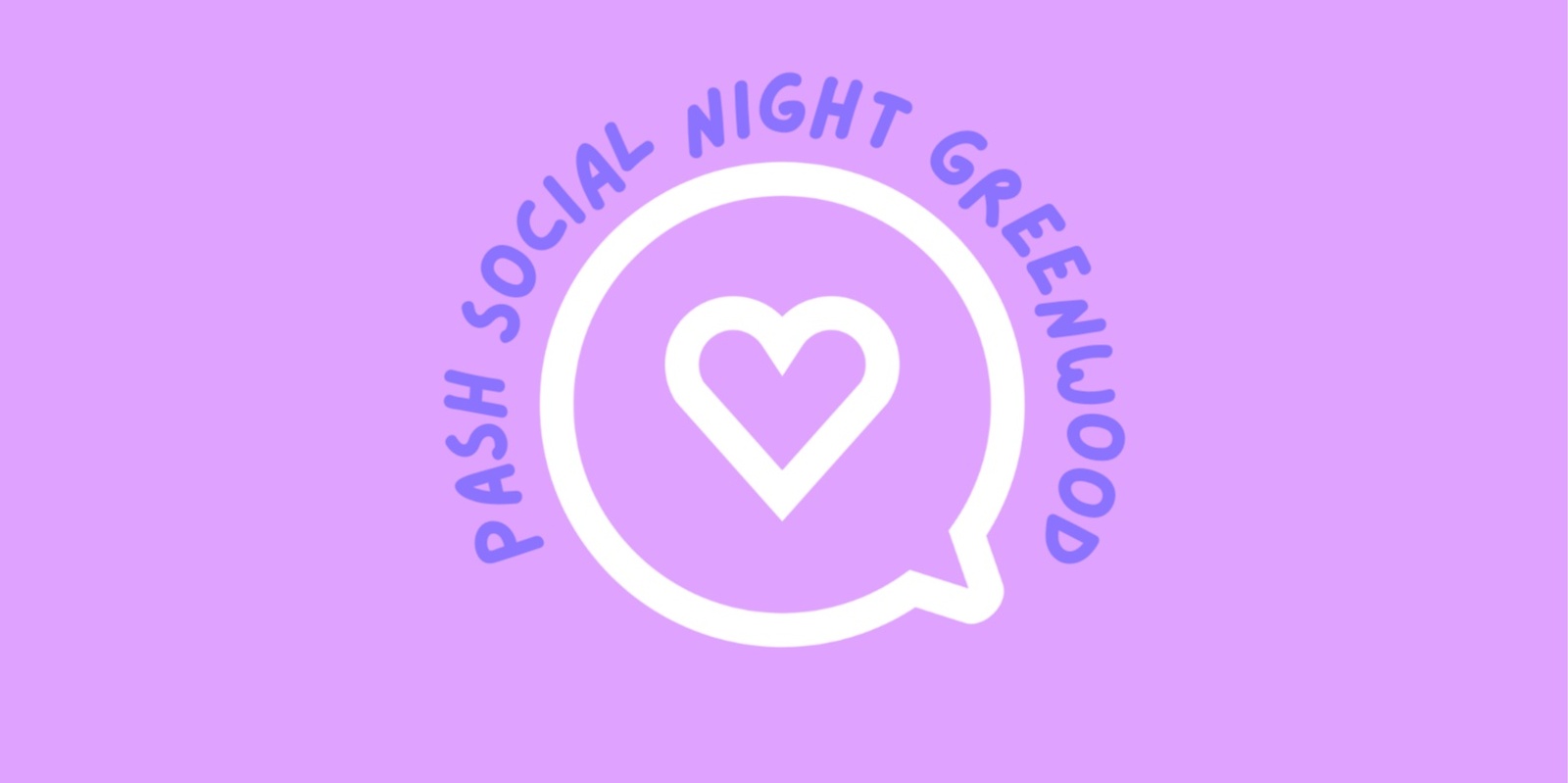 Banner image for PASH All Ages Social Night- Greenwood 