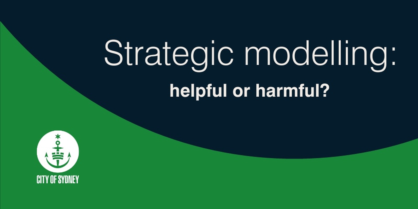 Banner image for Strategic modelling - helpful or harmful?