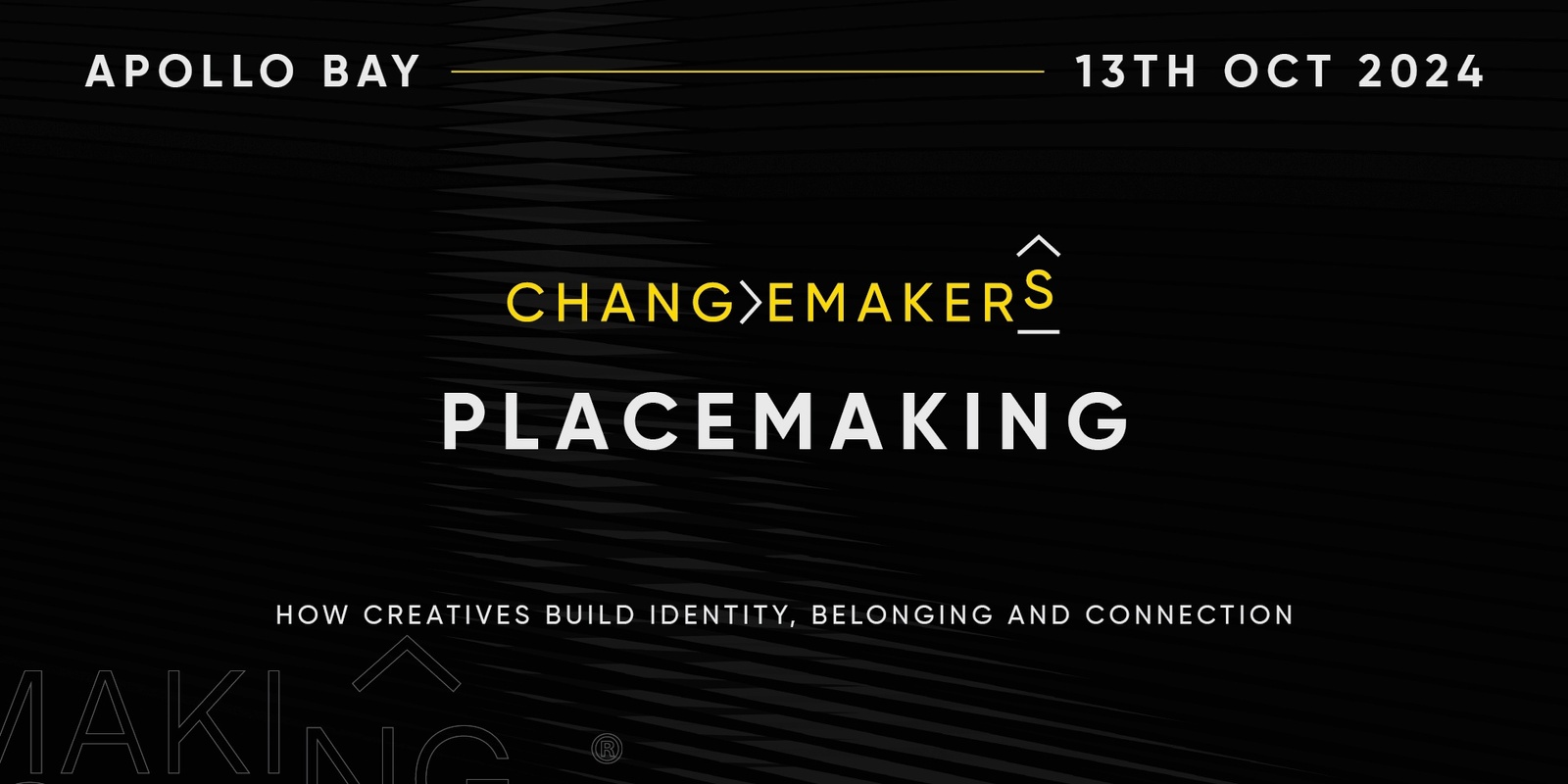 Banner image for Changemakers 6: Placemaking - how creatives build identity, belonging and connection