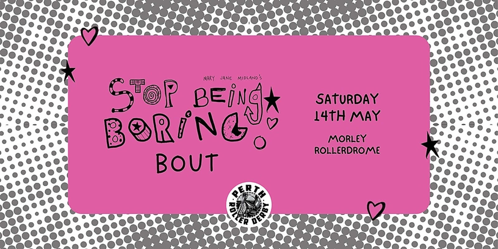 Banner image for Perth Roller Derby | Stop Being Boring Bout