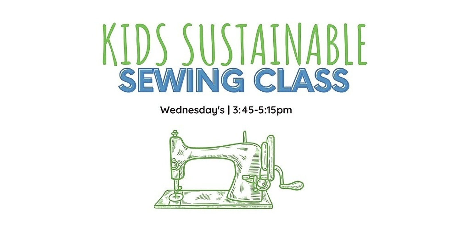 Kids Sustainable Sewing Class | 3:45-5:15pm