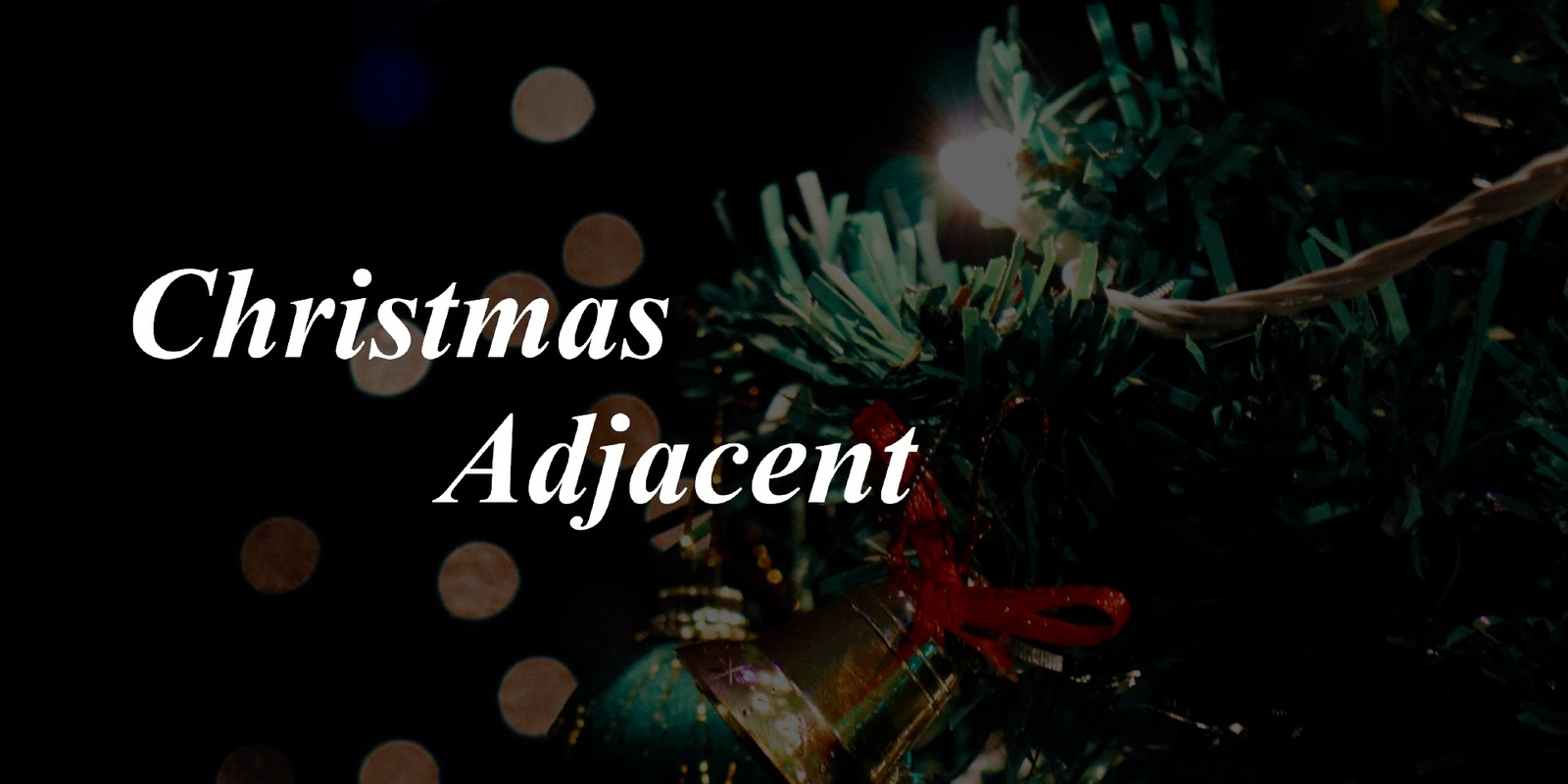 Banner image for Christmas Adjacent - Elder Conservatorium Chorale