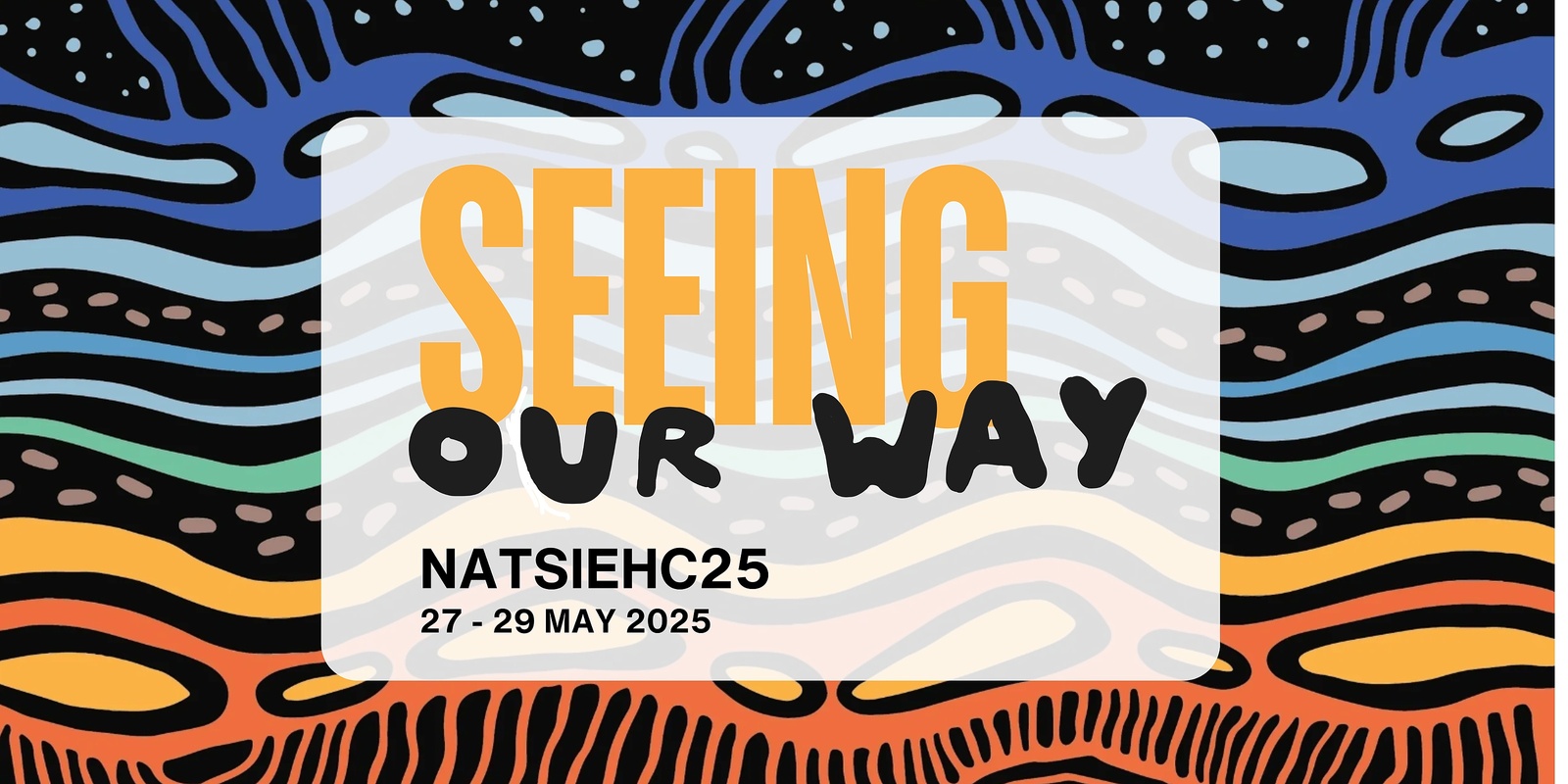 Banner image for 2025 National Aboriginal and Torres Strait Islander Eye Health Conference