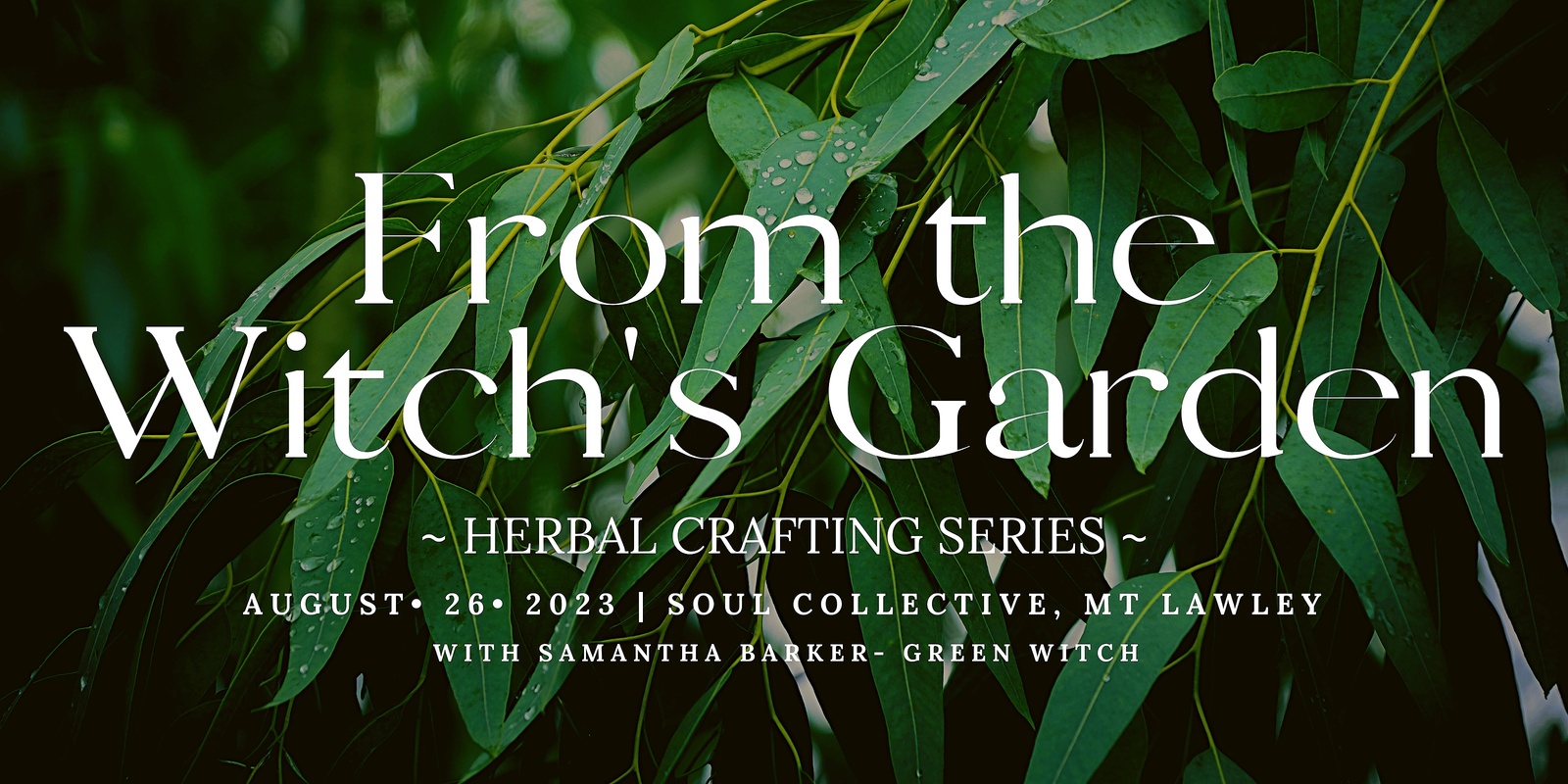 Banner image for From The Witch's Garden- Herbal Crafting Series