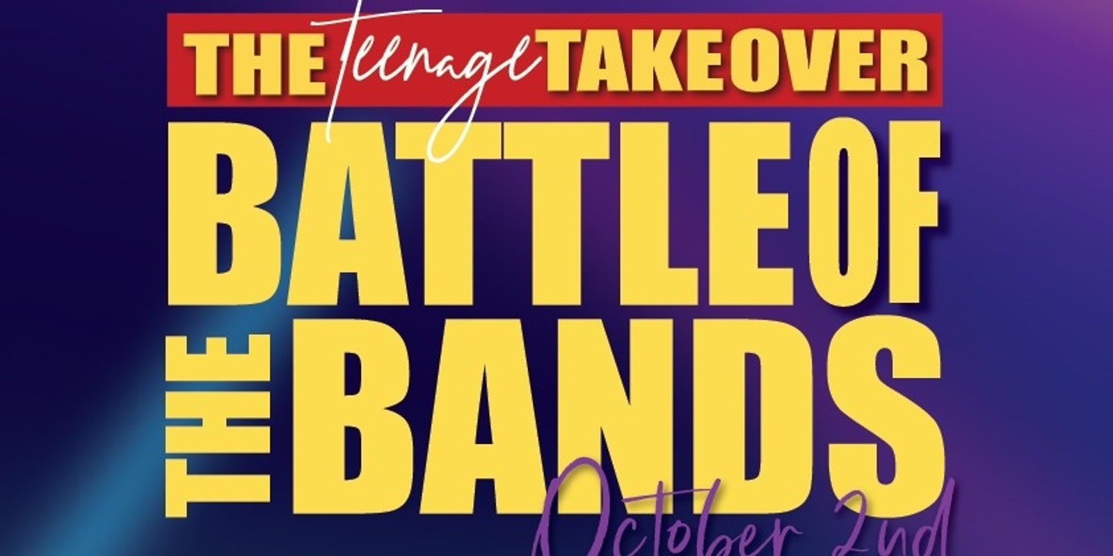 Banner image for The teenage Takeover Battle of the Bands 