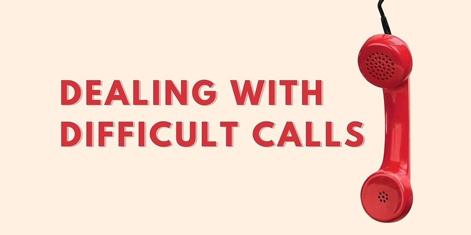 Dealing with Difficult Calls Training
