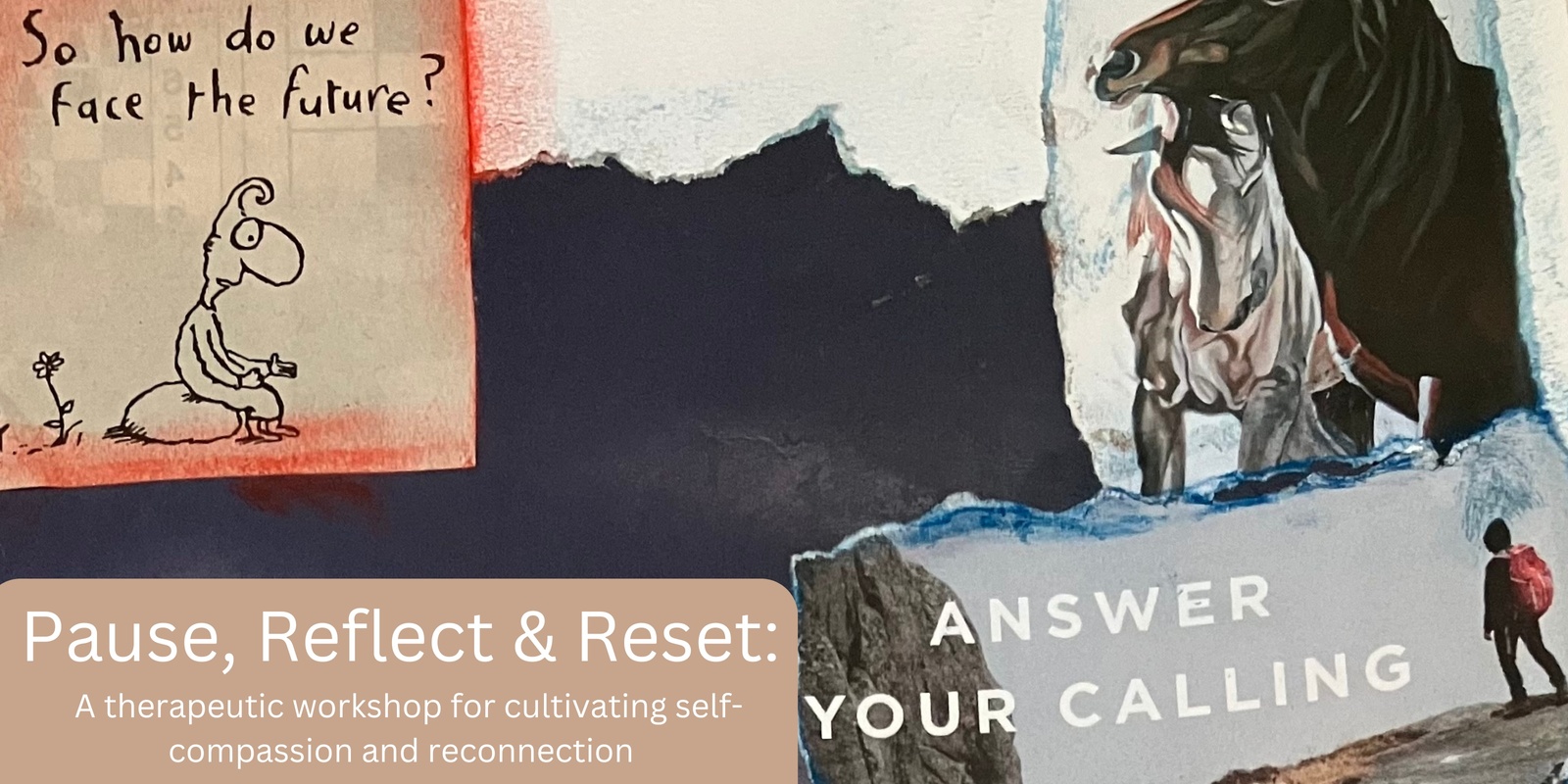 Banner image for Pause, Reflect & Reset: A therapeutic workshop for cultivating self-compassion and reconnection 