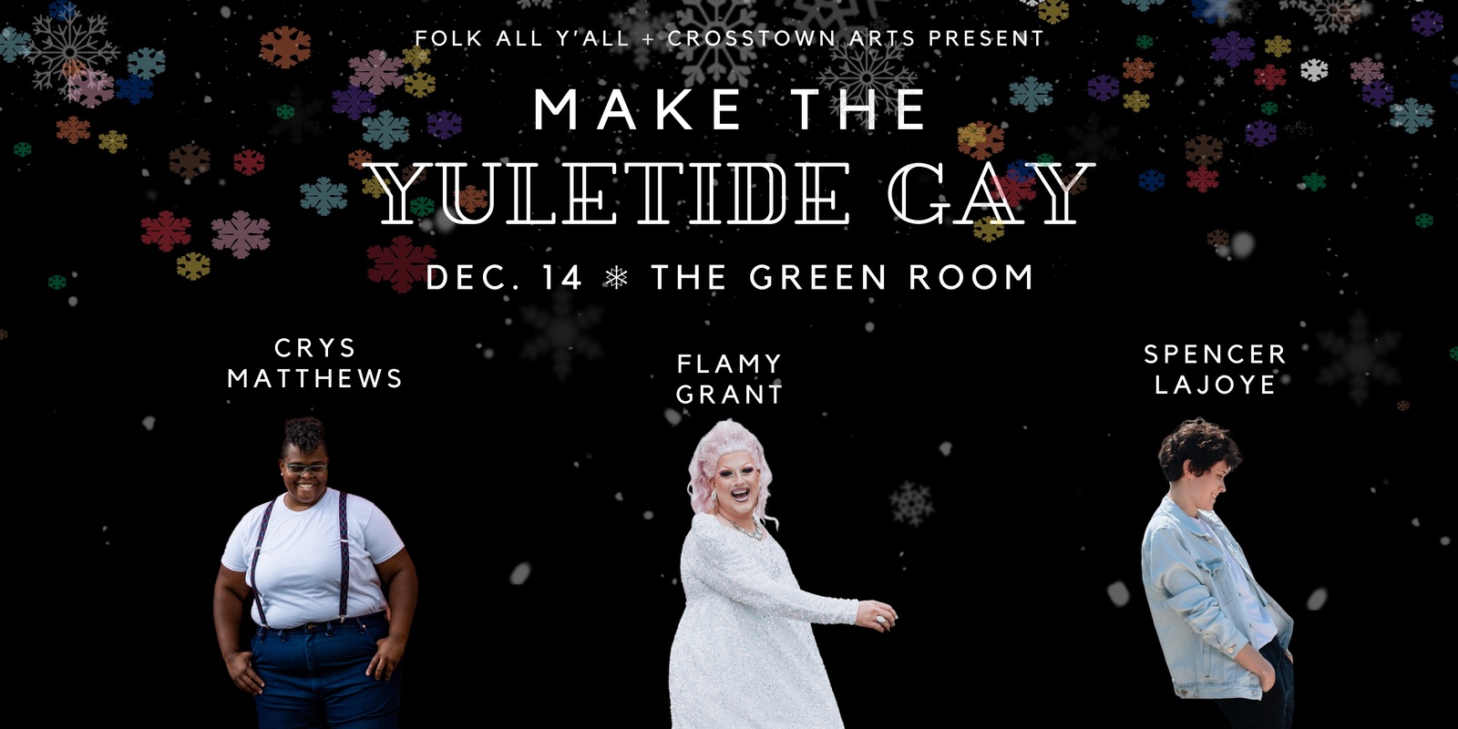 Banner image for Make the Yuletide Gay Tour with Crys Matthews, Flamy Grant, and Spencer LaJoye