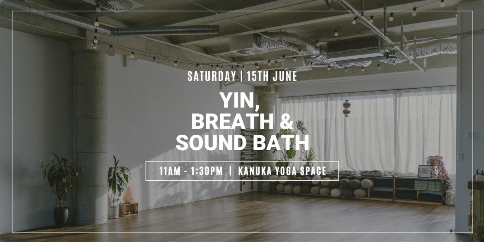 Banner image for Kanuka Space - Yin, Breath & Sound Bath June 2024