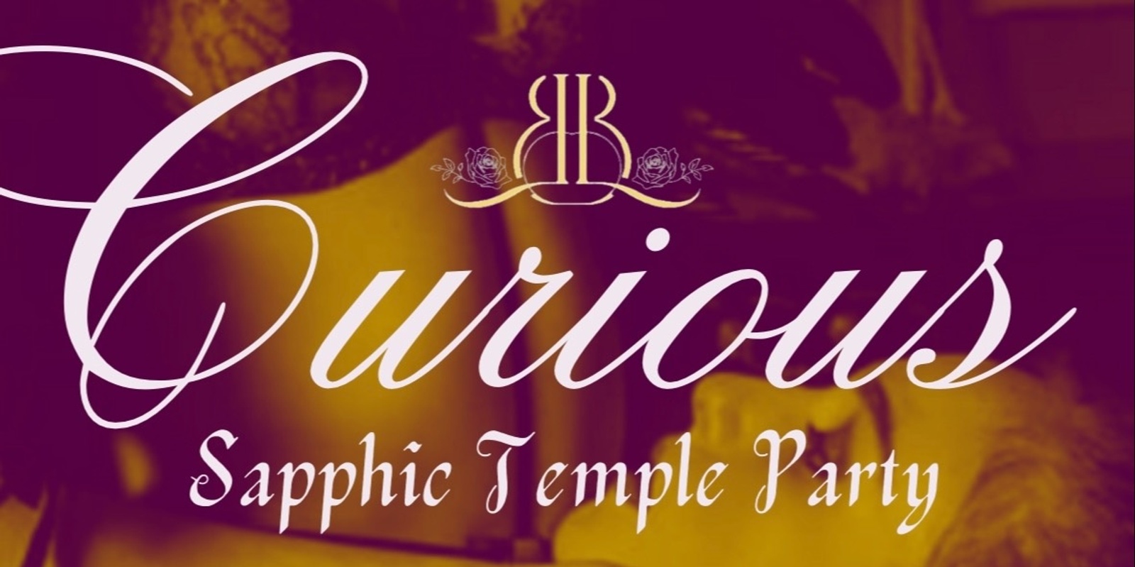 Banner image for Curious: Sapphic Temple Party