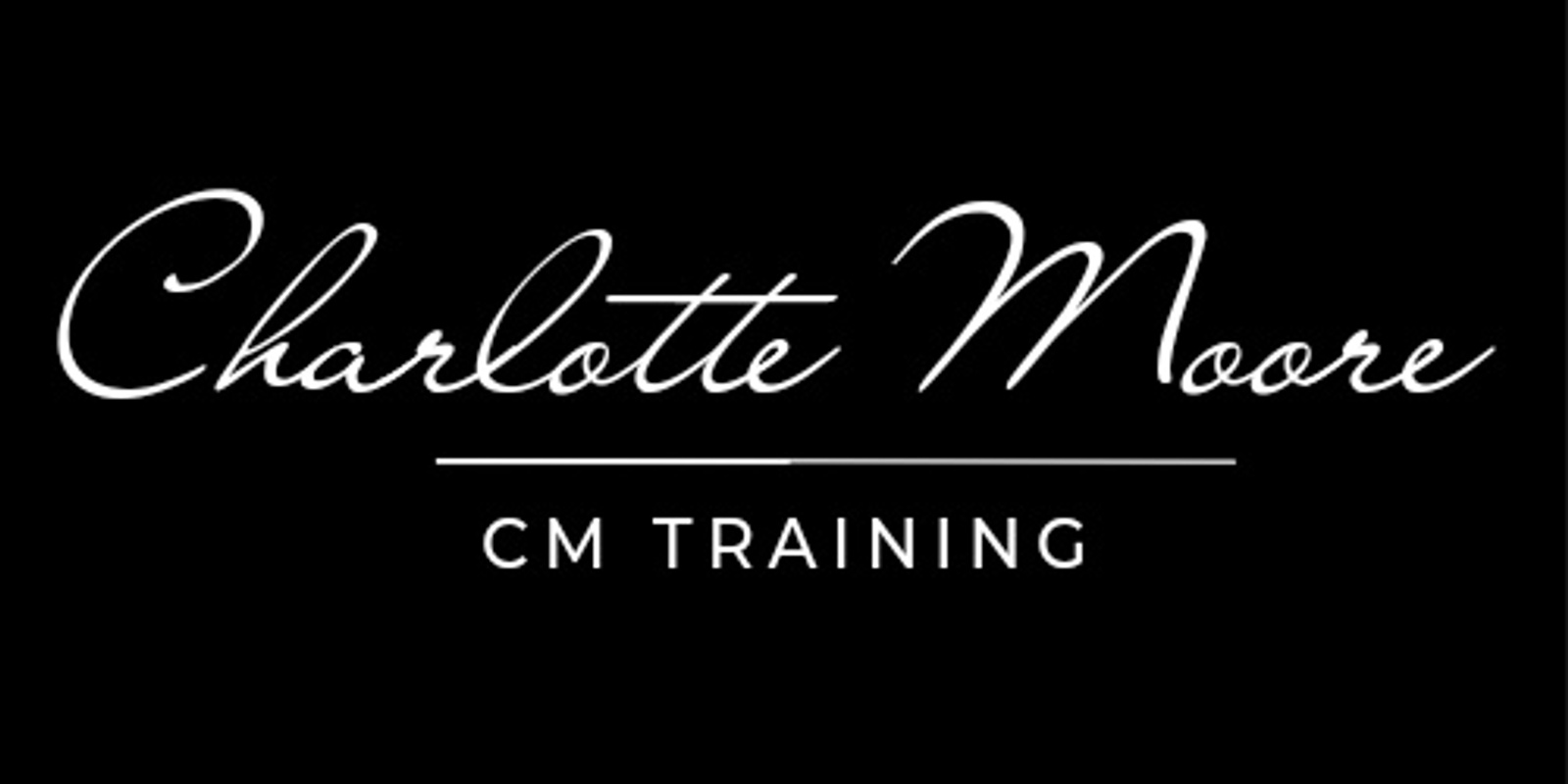 Charlotte Moore - CM Training's banner