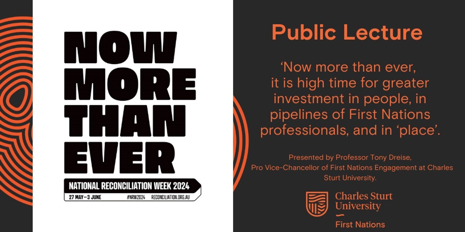 Banner image for National Reconciliation Week -  Public Lecture.   Now more than ever, it is high time for greater investment in people, in pipelines of First Nations professionals, and in ‘place’.                    