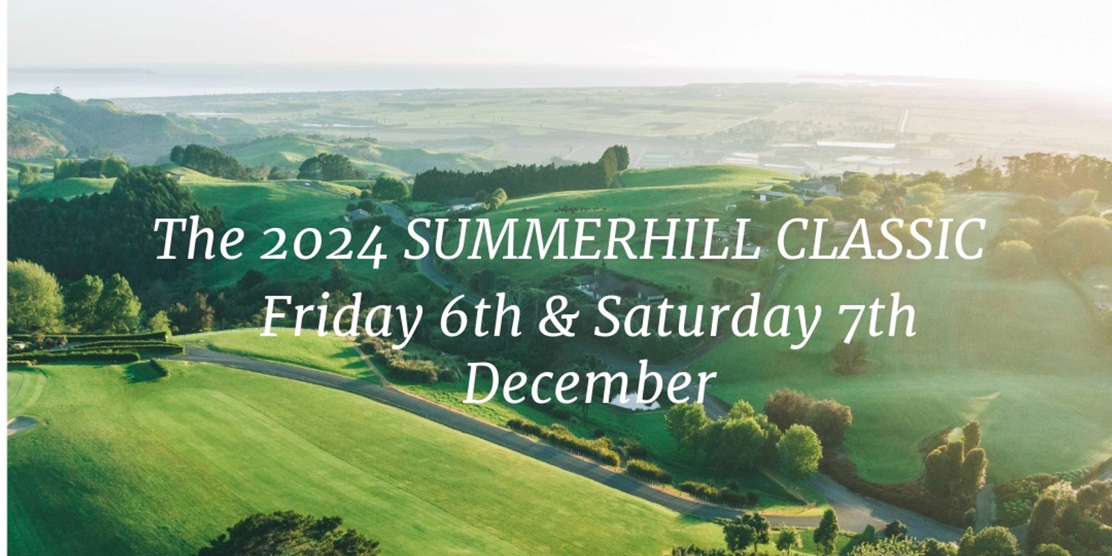 Banner image for Summerhill Estate Golf Classic 6th & 7th December 2024