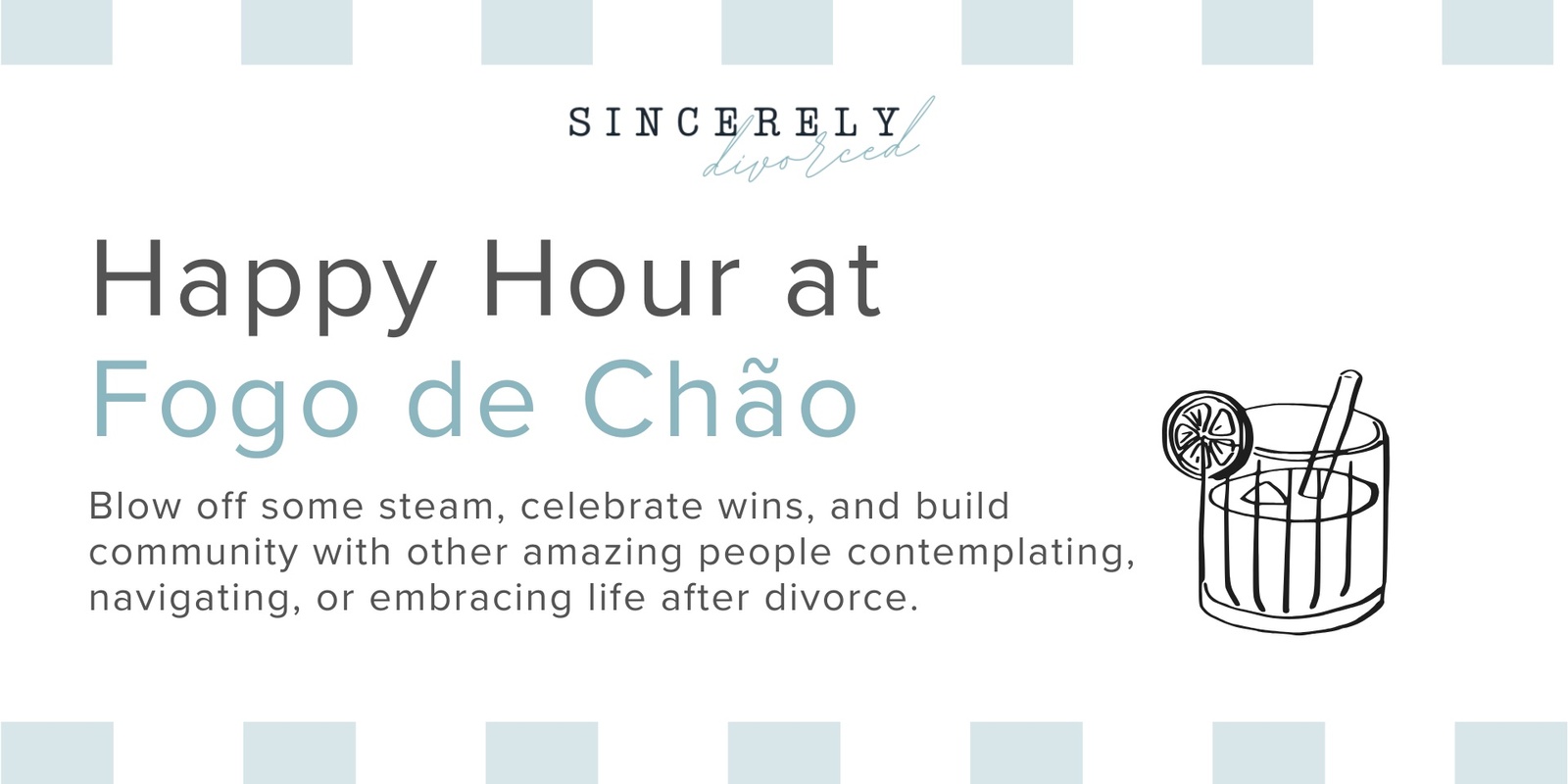 Banner image for Sincerely, Divorced Happy Hour at Fogo de Chão