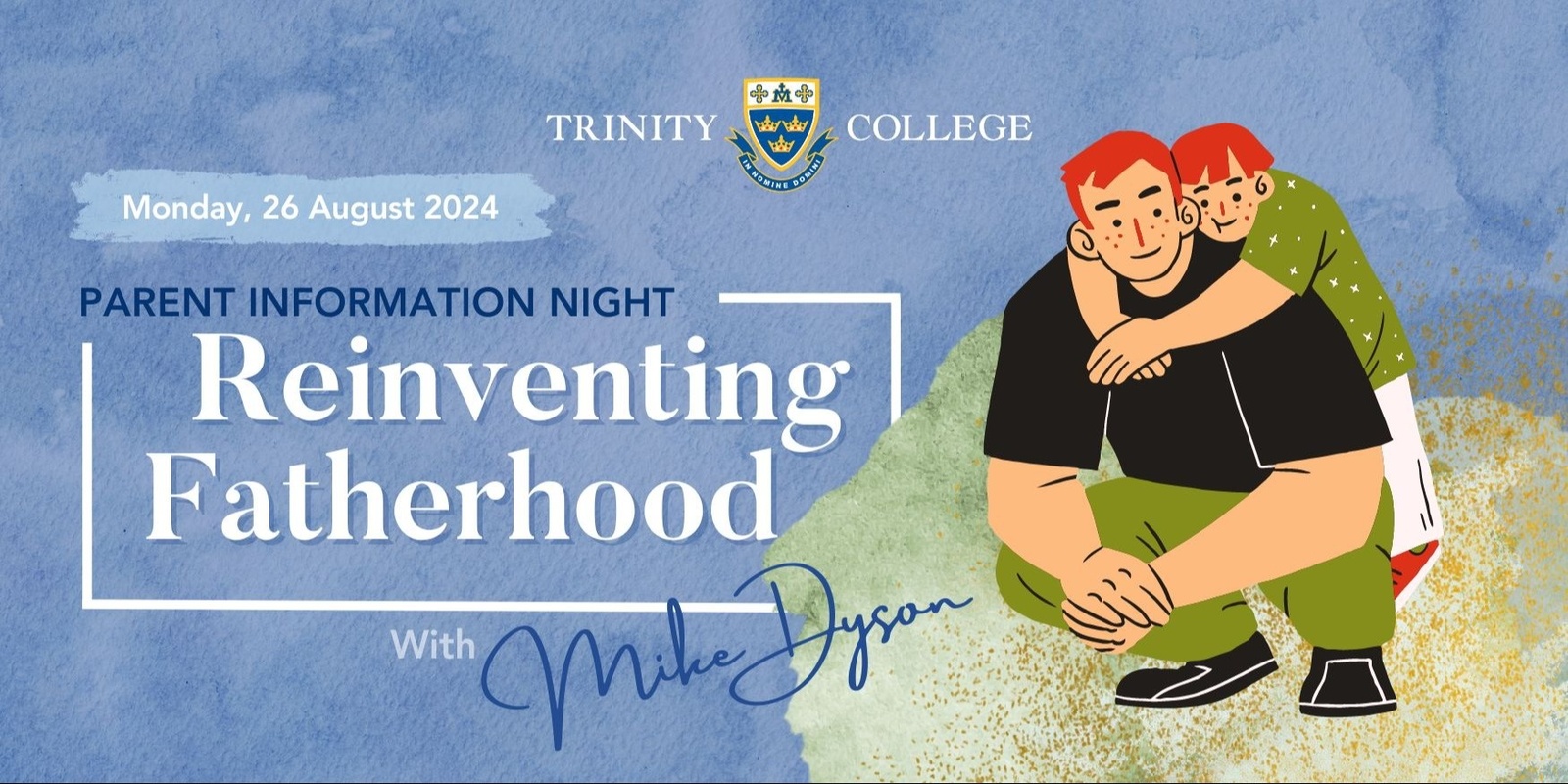 Banner image for Parent Information Night: 'Reinventing Fatherhood', with Mike Dyson