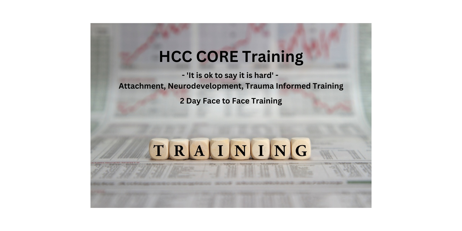 Banner image for HCC - 'It is ok to say it is hard' - Attachment, Neurodevelopment, Trauma Informed Training - Friday 14th March and Saturday 15th March (2 days)