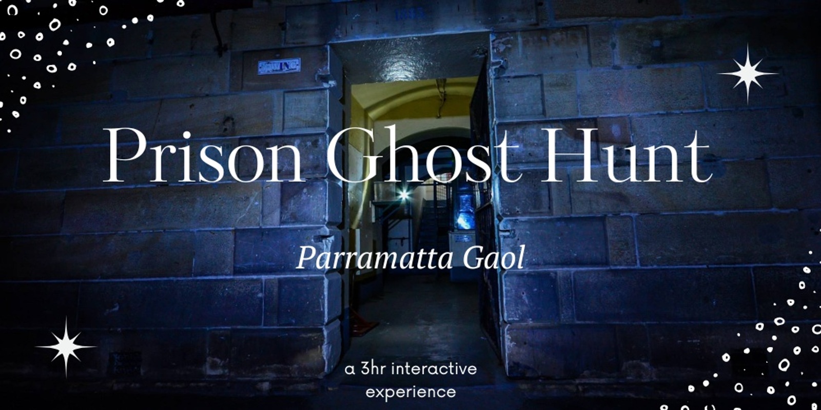 Banner image for Prison Ghost Hunt - Parramatta Gaol - 2 December 2022