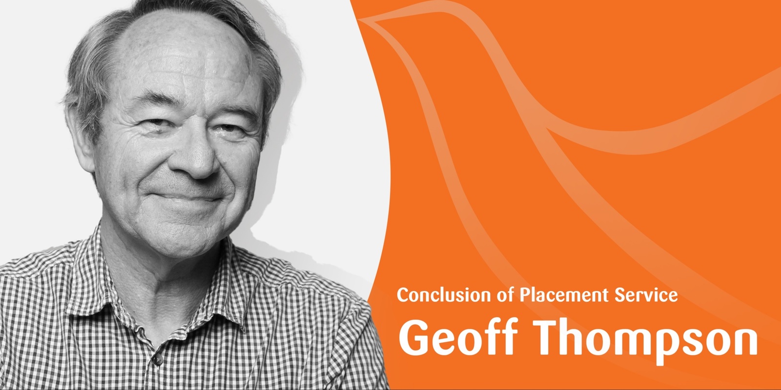 Banner image for Geoff Thompson's Conclusion of Placement Service