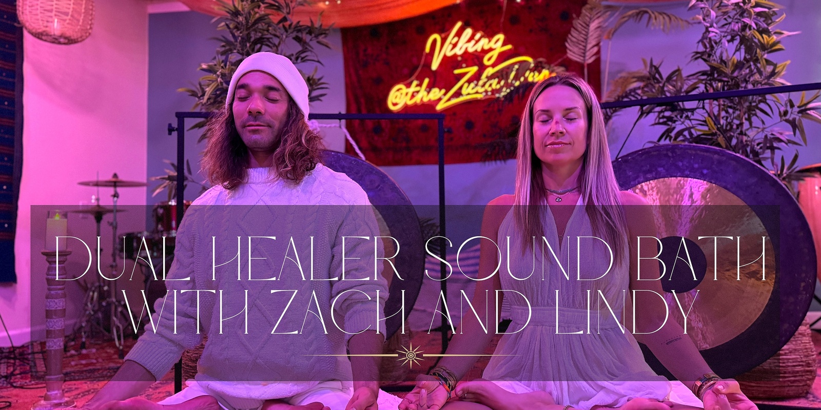 Banner image for Dual healer sound bath with Zach and Lindy 