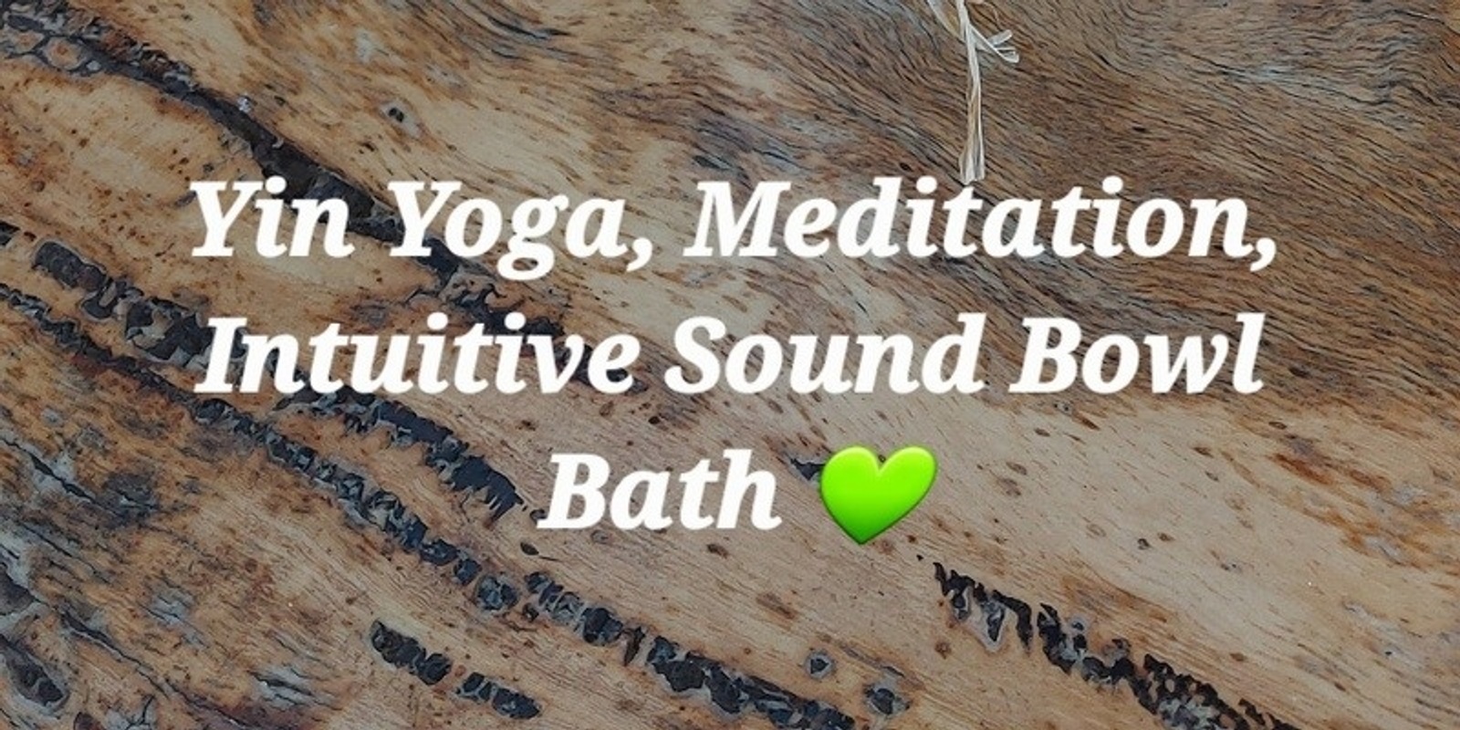 Banner image for Yin Yoga, Meditation and Intuitive Sound Bowl Bath 