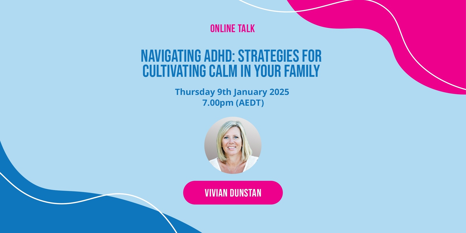 Banner image for Navigating ADHD: Strategies for Cultivating Calm in Your Family with Vivian Dunstan