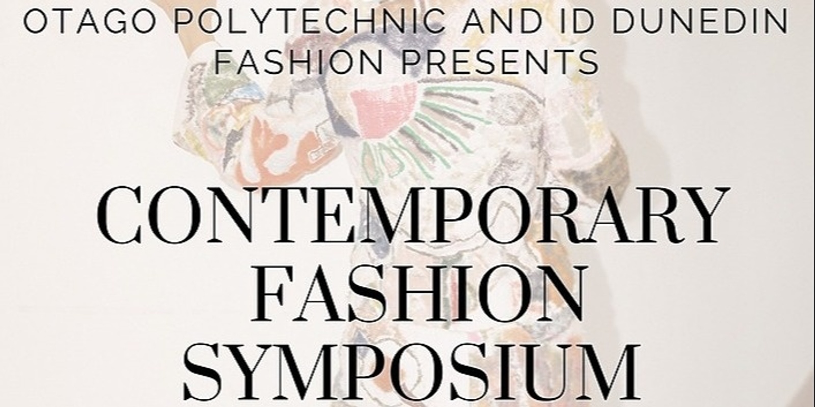 Banner image for Otago Polytechnic iD Dunedin Contemporary Fashion Symposium 2021 - Disruption