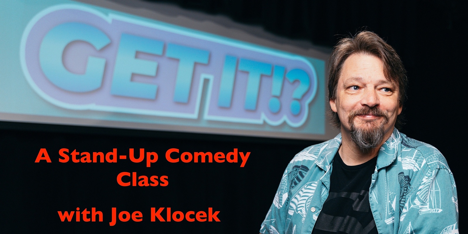Banner image for GET IT: A Stand-Up Comedy Workshop for Beginners JUNE CLASSES