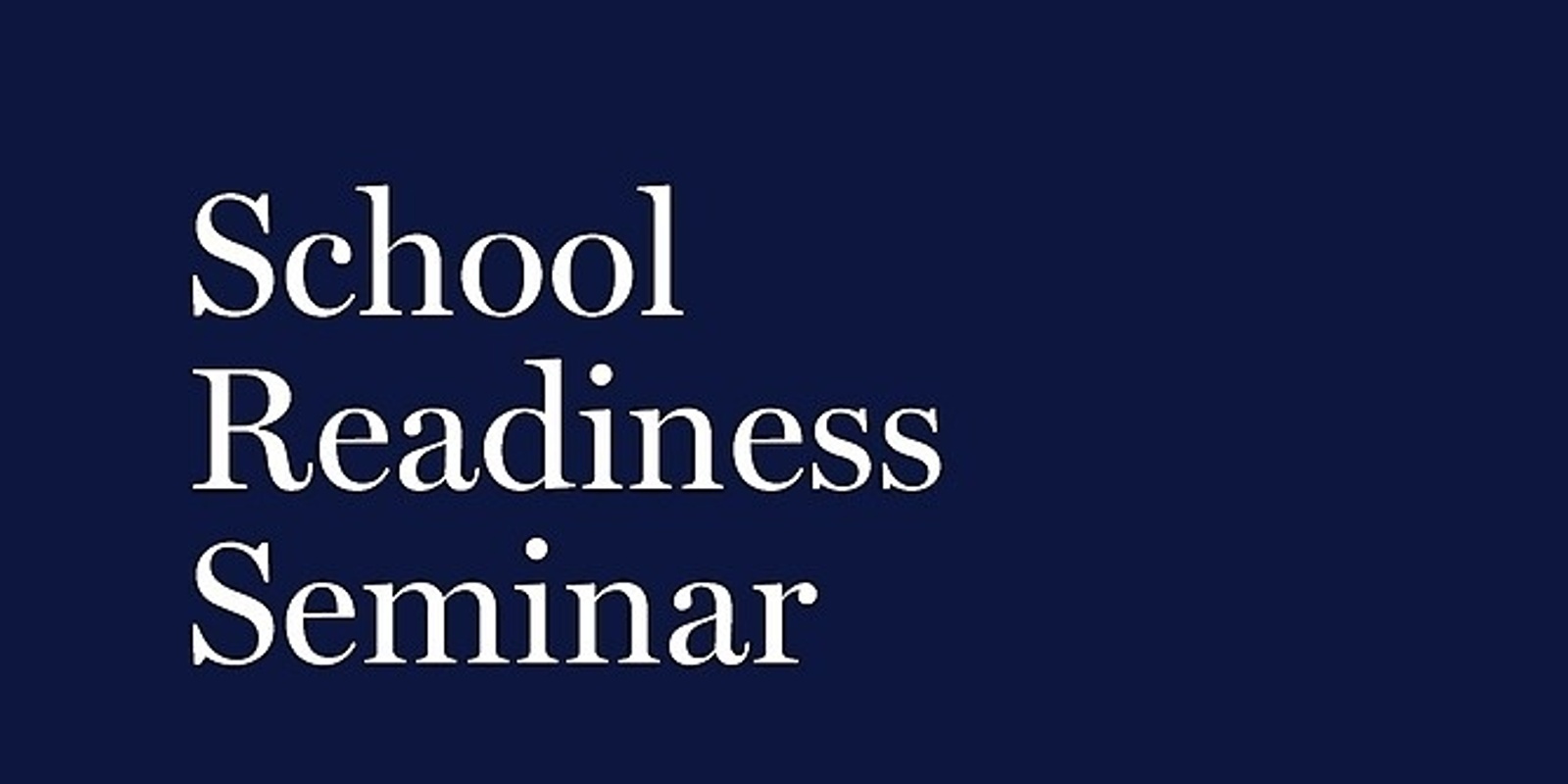 Banner image for School Readiness Seminar