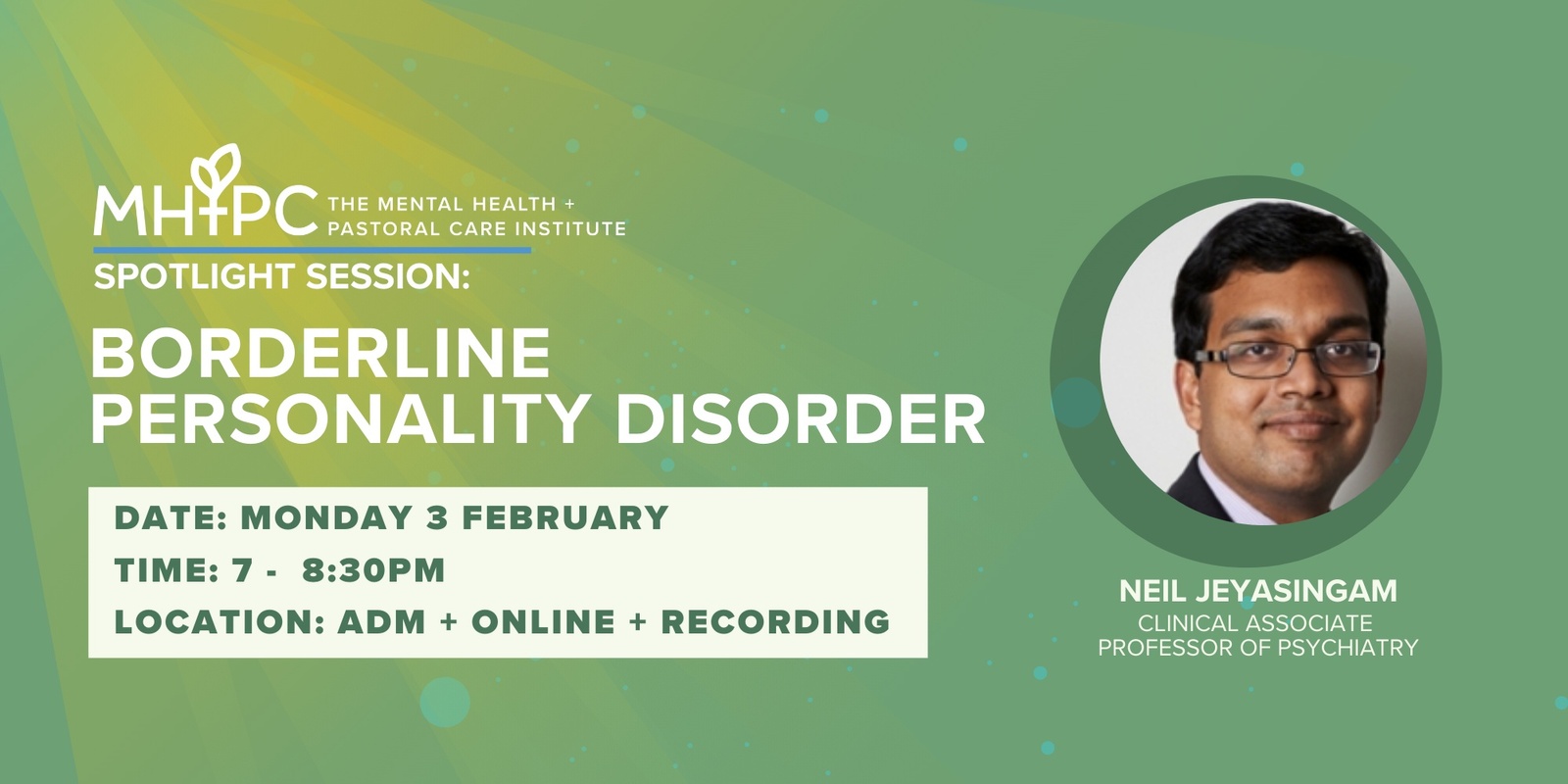 Banner image for Mental Health & Pastoral Care Institute Spotlight Session in-person and online: Borderline Personality Disorder with Neil Jeyasingam 