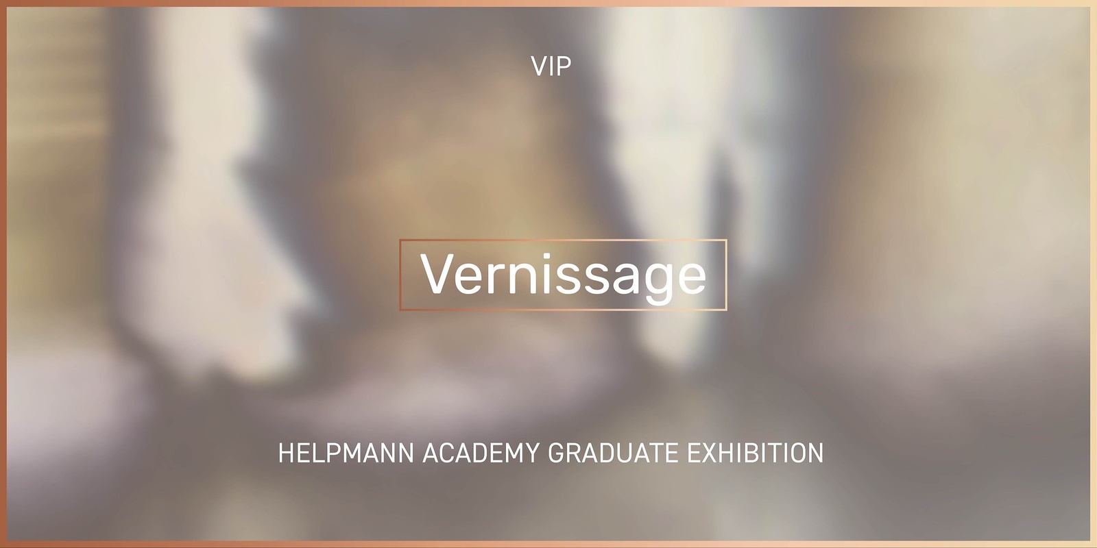 Banner image for Helpmann Academy Graduate Exhibition 2024 VIP Vernissage