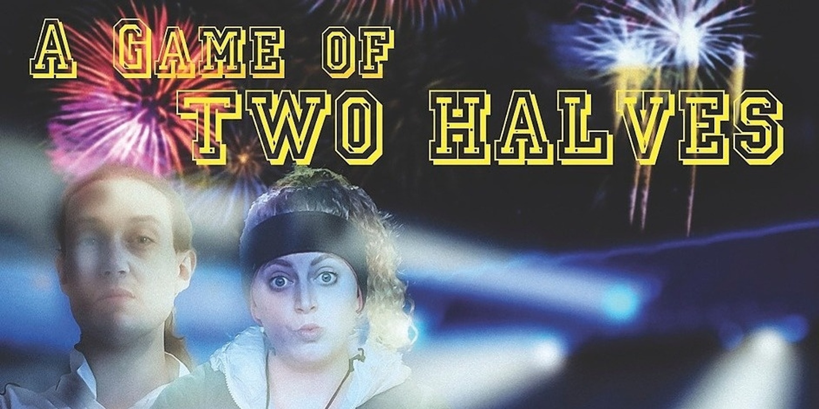 Banner image for A Game of Two Halves