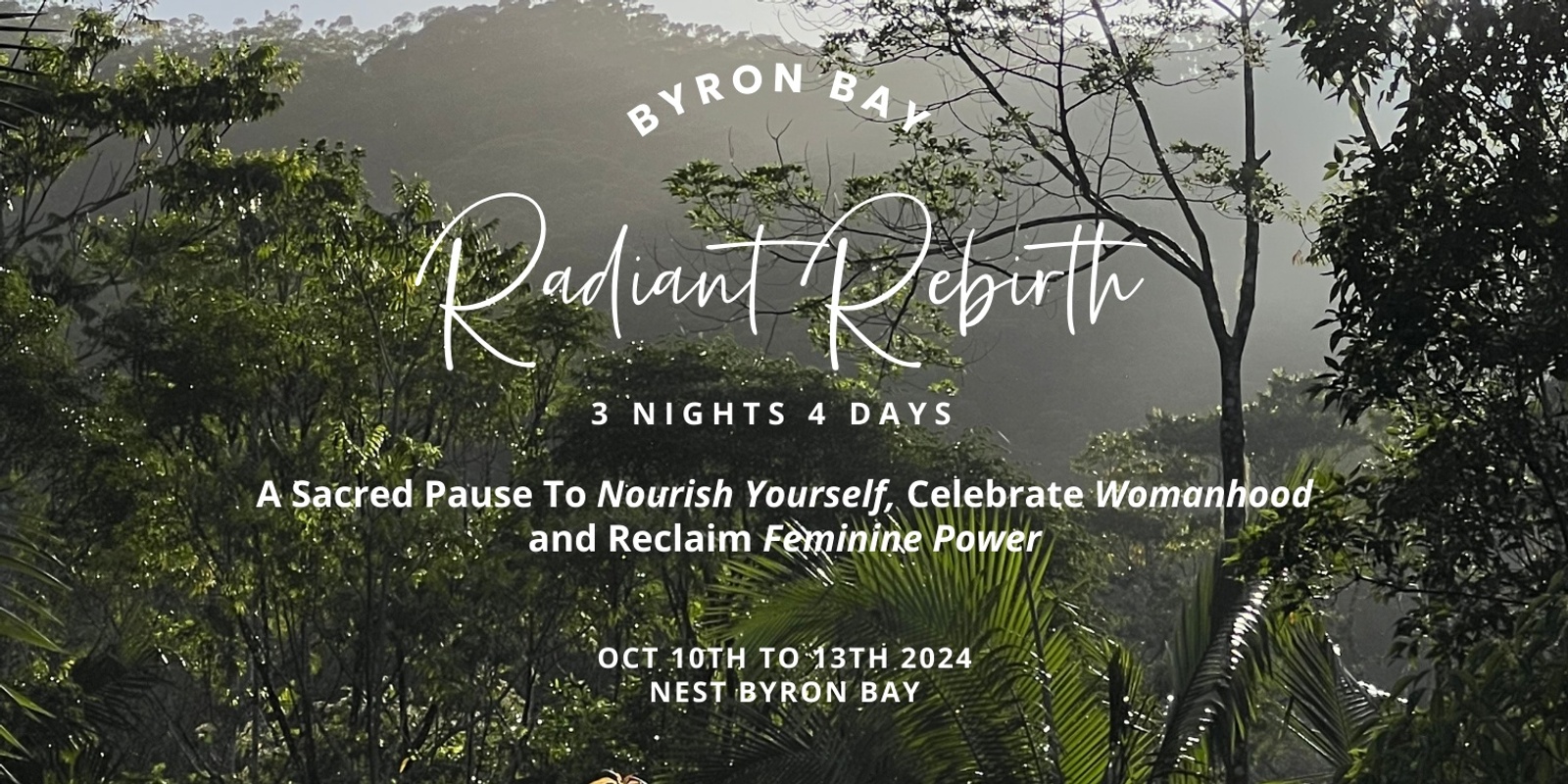 Banner image for Radiant Rebirth - A 4-Day Retreat To Nourish Yourself, Celebrate Womanhood and Reclaim Feminine Power