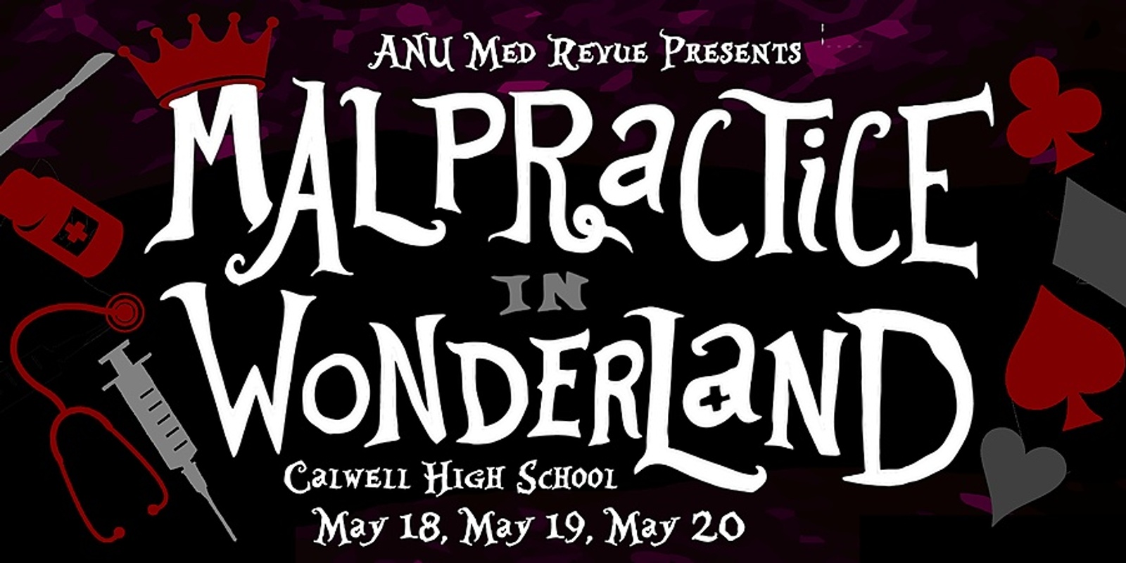 Banner image for ANU Med Revue Presents: Malpractice in Wonderland