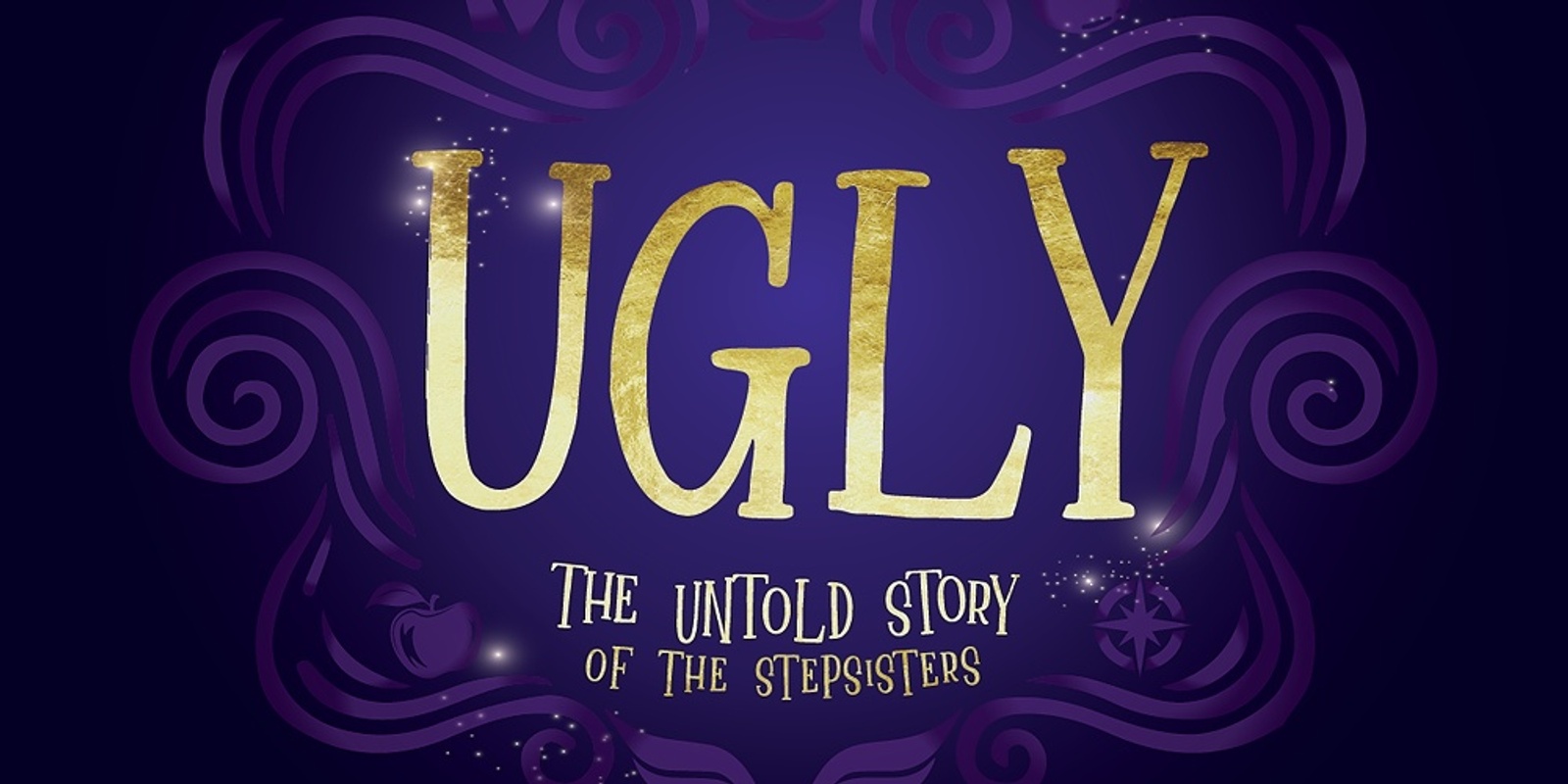 Banner image for UGLY - The Untold Story Of The Stepsisters